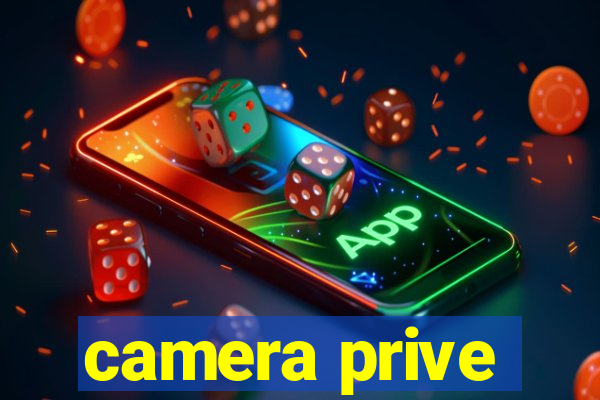 camera prive